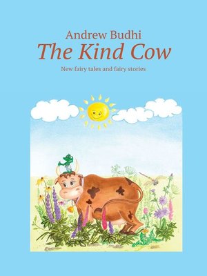 cover image of The Kind Cow. New fairy tales and fairy stories